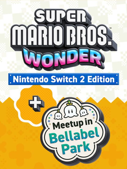 Super Mario Bros. Wonder: Nintendo Switch 2 Edition + Meetup in Bellabel Park cover