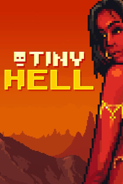 Tiny Hell