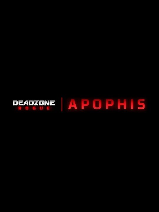 deadzoneRogueApophis