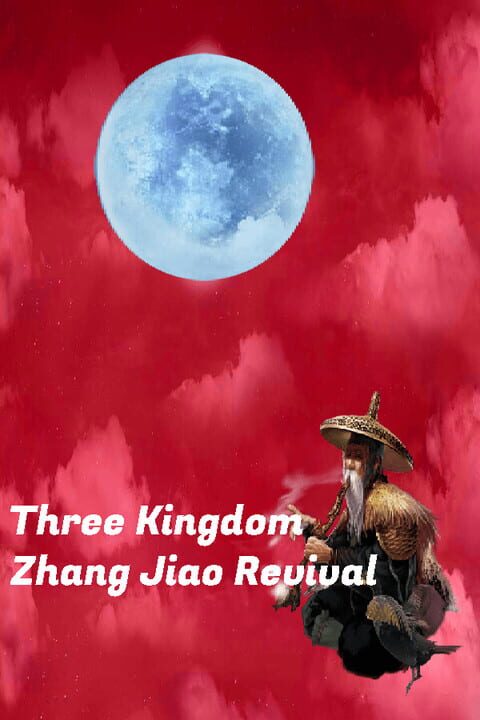 Three Kingdom: Zhang Jiao Revival