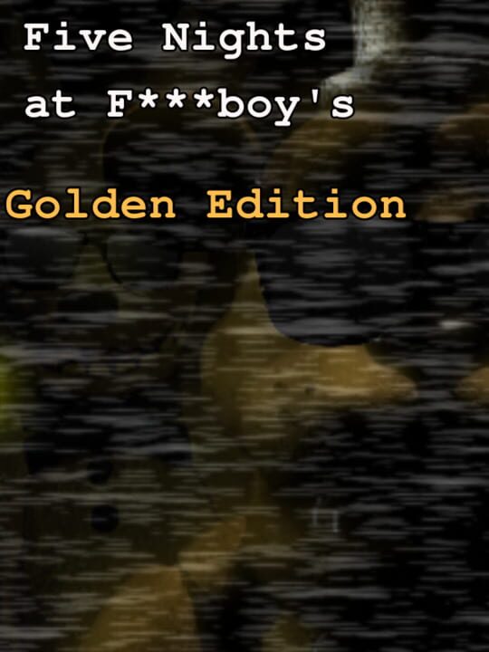 Five Nights at F***boy's: Golden Edition cover art