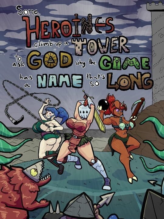 Some Heroines Climb Up a Tower to Ask God Why the Game Has a Name That's So Long cover art