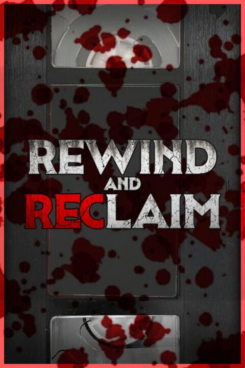 Rewind And Reclaim