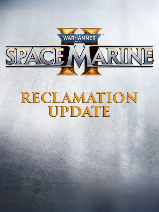 Warhammer 40,000: Space Marine II - Reclamation Update cover art