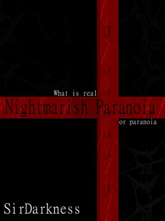Nightmarish Paranoia