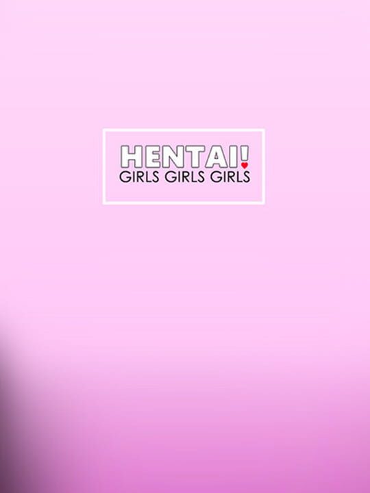 Hentai! Girls Girls Girls cover art
