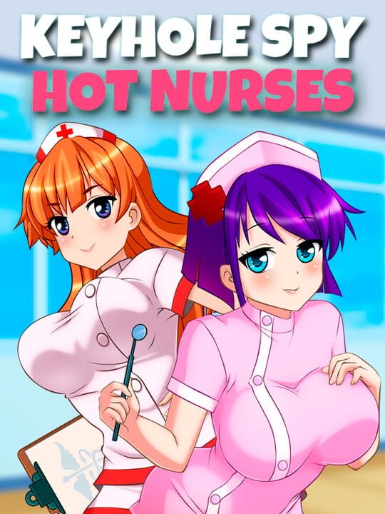 Keyhole Spy: Hot Nurses cover art