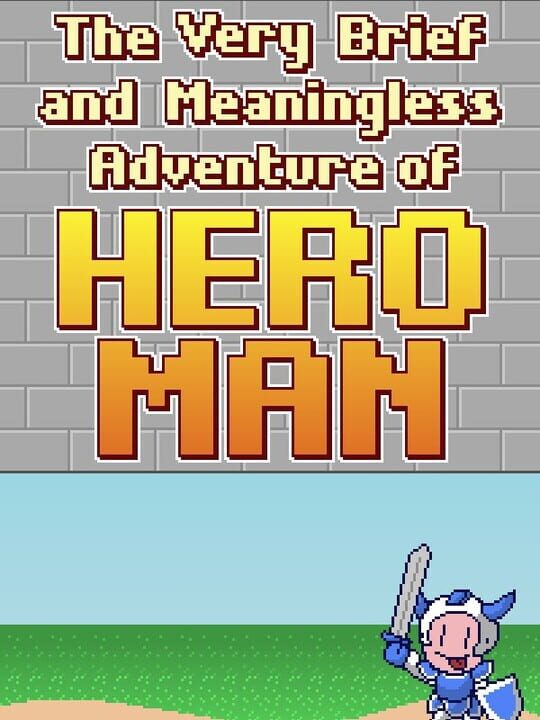 The Very Brief and Meaningless Adventure of Hero Man cover art