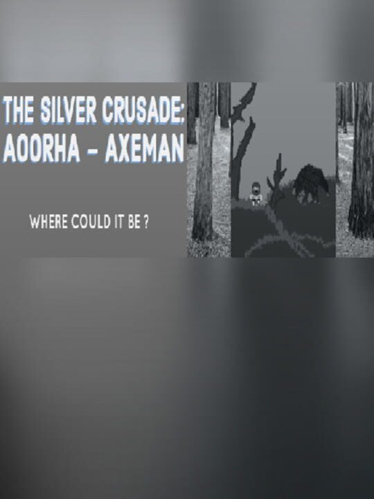 The Silver Crusade: Aoorha Axeman cover art