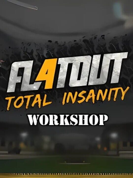 FlatOut 4: Total Insanity Workshop Tools cover art