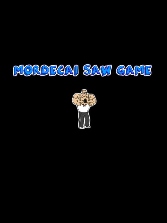 Mordecai Saw Game cover art