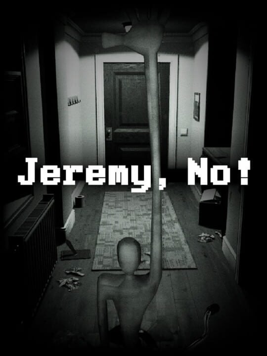 Jeremy, No!