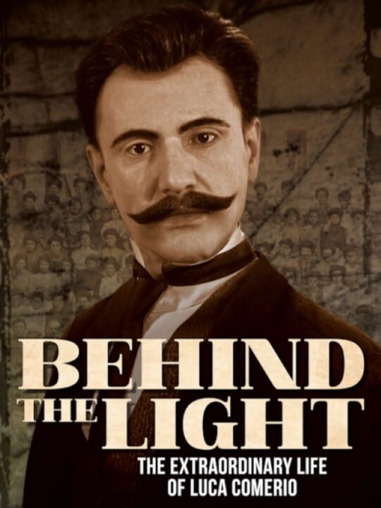 Behind the Light: The Extraordinary Life of Luca Comerio cover art