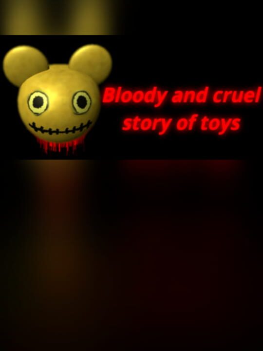 Bloody and Cruel Story of Toys cover art