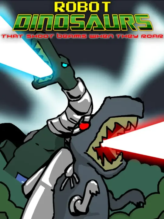 Robot Dinosaurs That Shoot Beams When They Roar cover art