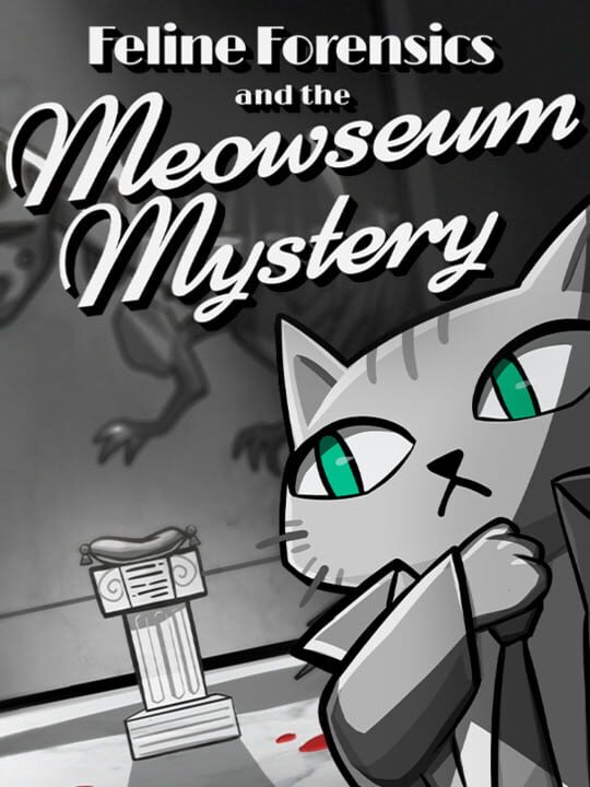 Feline Forensics and the Meowseum Mystery