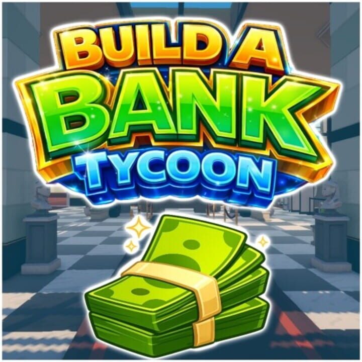 Build A Bank Tycoon cover