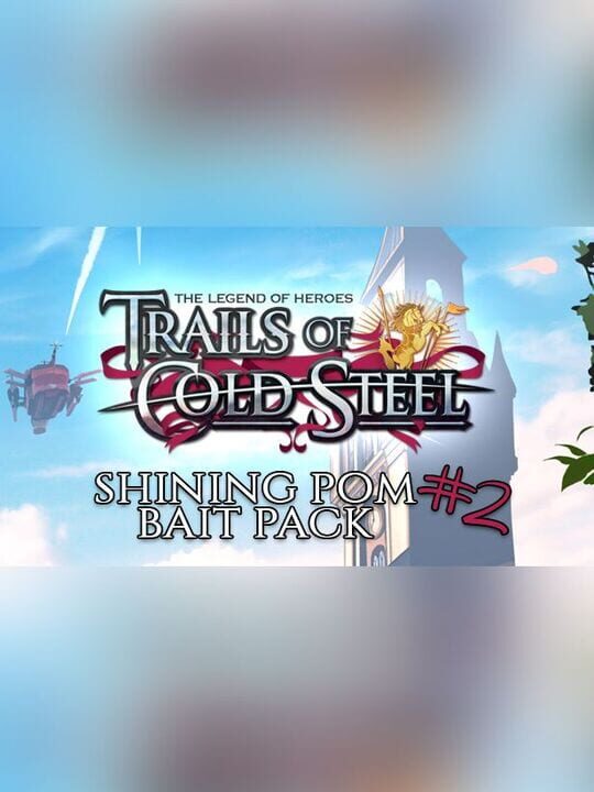 The Legend of Heroes: Trails of Cold Steel - Shining Pom Bait Pack 2 cover image