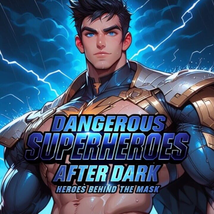Dangerous Superheroes After Dark: Heroes Behind the Mask cover
