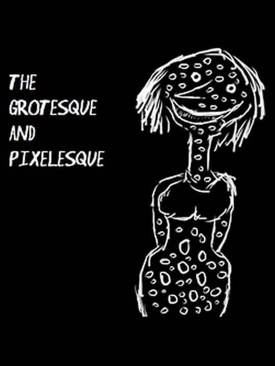 The Grotesque and Pixelesque cover image