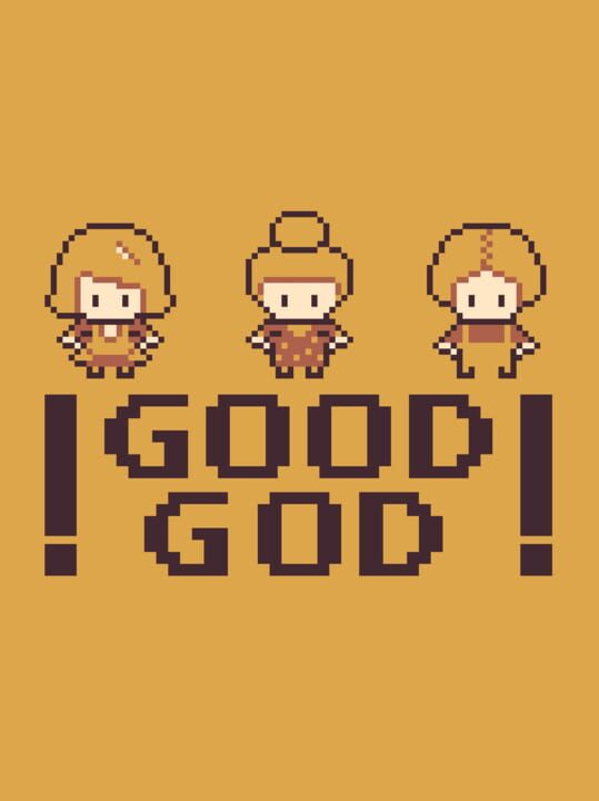 Good God!