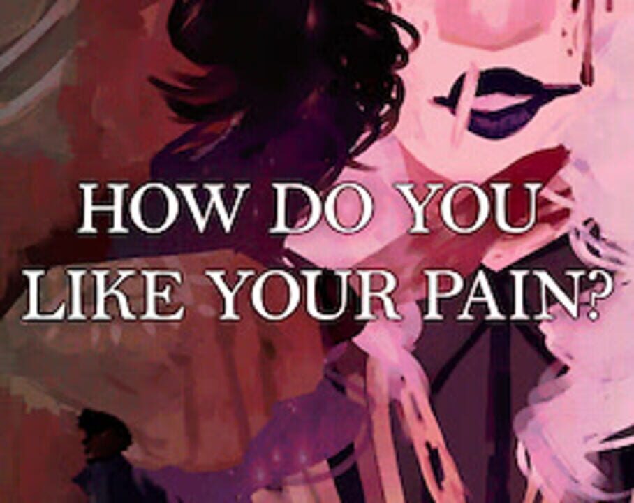 How Do You Like Your Pain? cover art