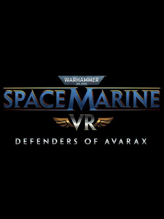 Warhammer 40,000: Space Marine VR - Defenders of Avarax