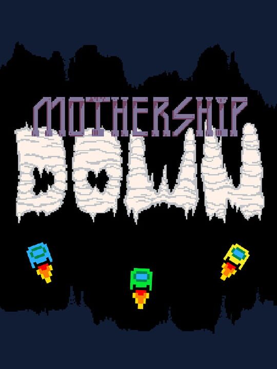 Mothership Down