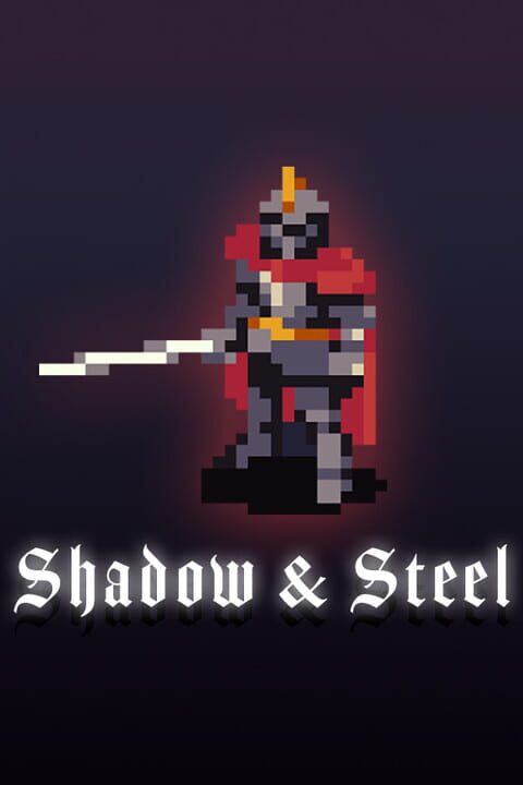 Shadow & Steel