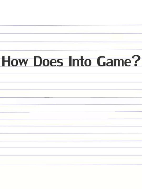 How Does Into Game? cover art