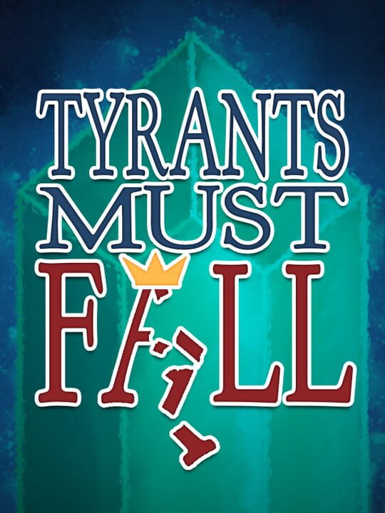 Tyrants Must Fall
