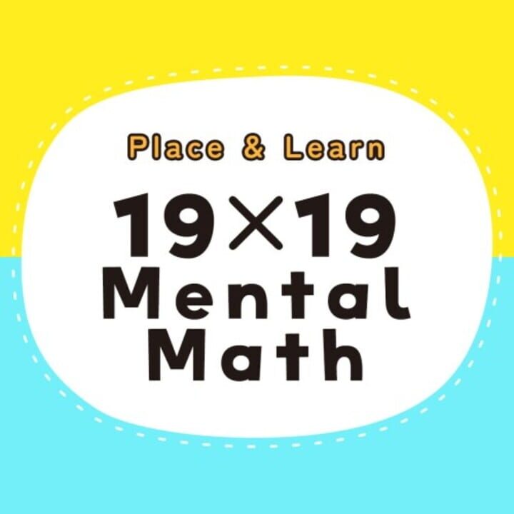Place & Learn 19×19 Mental Math cover art