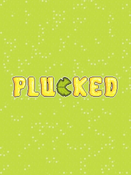 Plucked