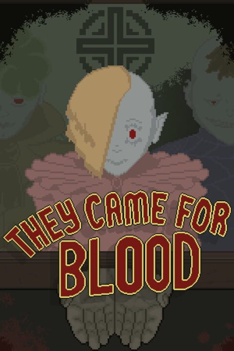 They Came for Blood