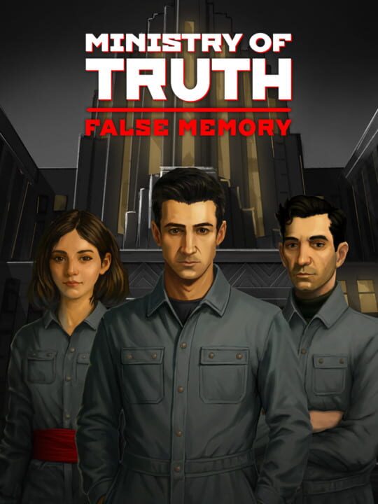 Ministry of Truth: False Memory