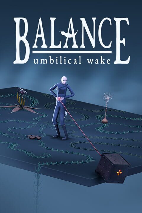 Balance: Umbilical Wake