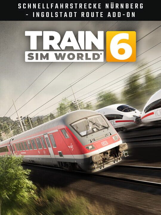 Train Sim World 6: Schnellfahrstrecke Nürnberg - Ingolstadt Route Add-On cover