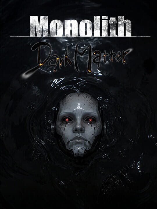 Monolith: Dark Matter