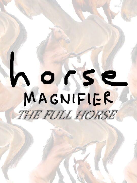 Horse Magnifier: The Full Horse cover image