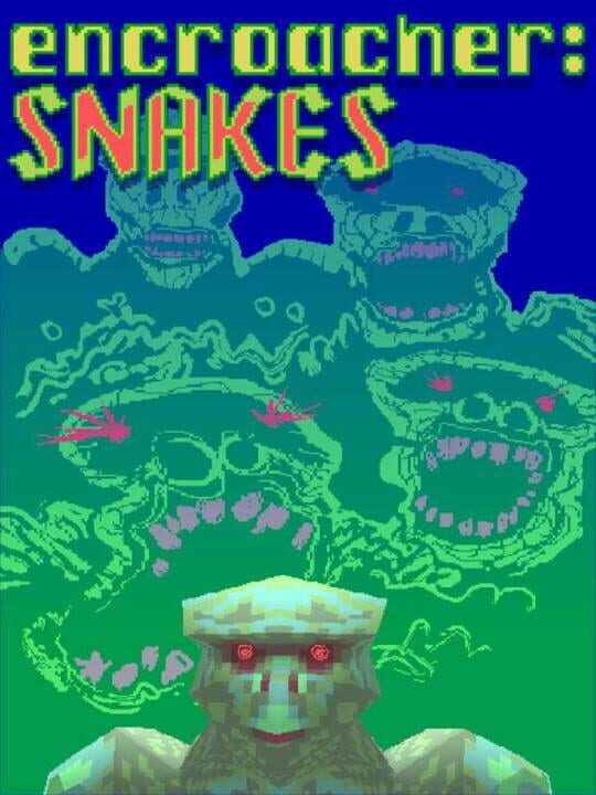 Encroacher: Snakes cover image