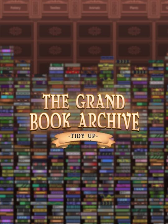 The Grand Book Archive: Tidy Up