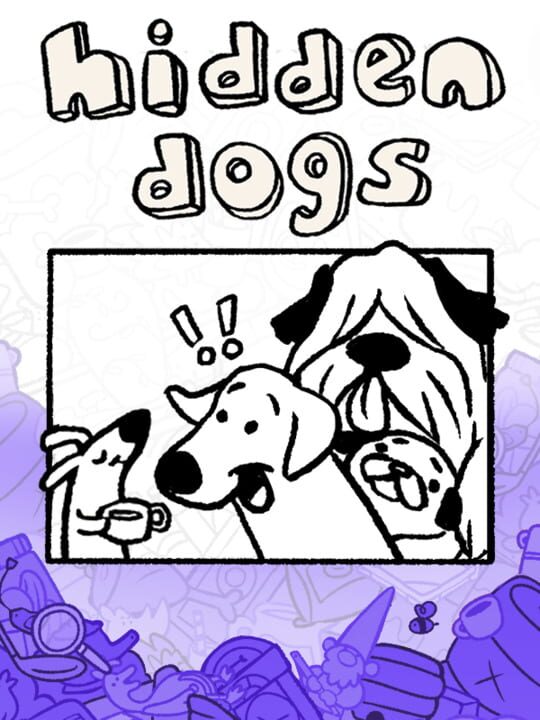 Hidden Dogs: In the Dog House