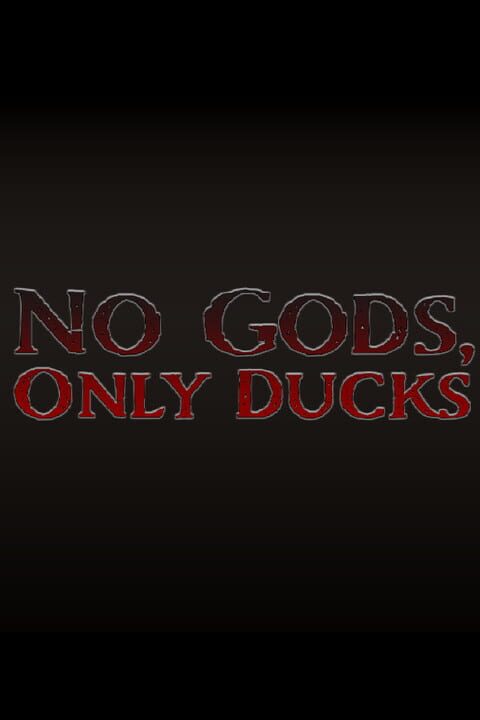 No Gods, Only Ducks cover art