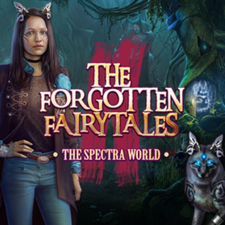 The Forgotten Fairy Tales: The Spectra World cover art
