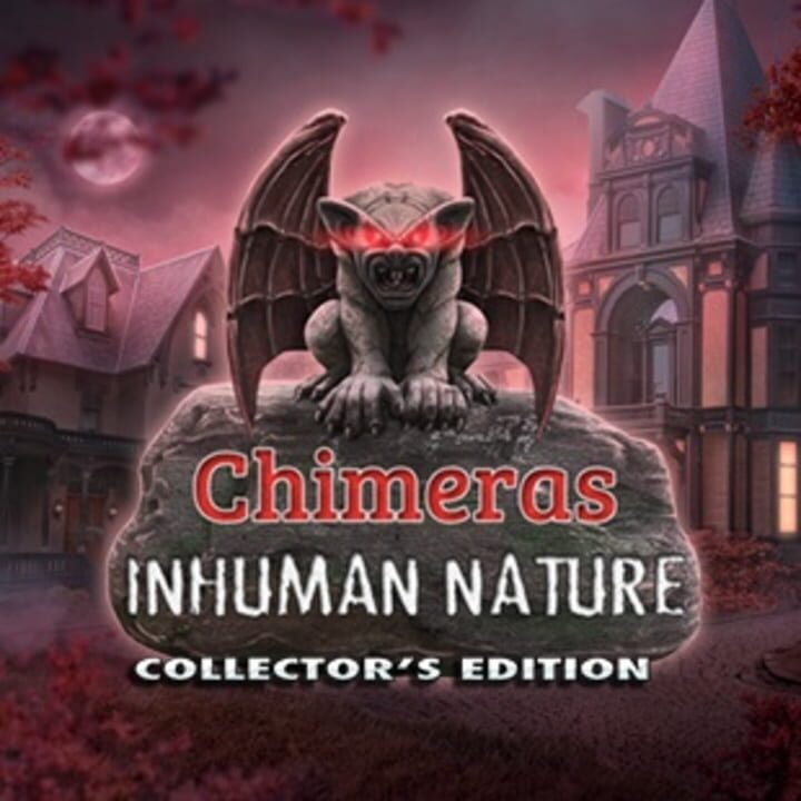 Chimeras: Inhuman Nature - Collector's Edition cover art