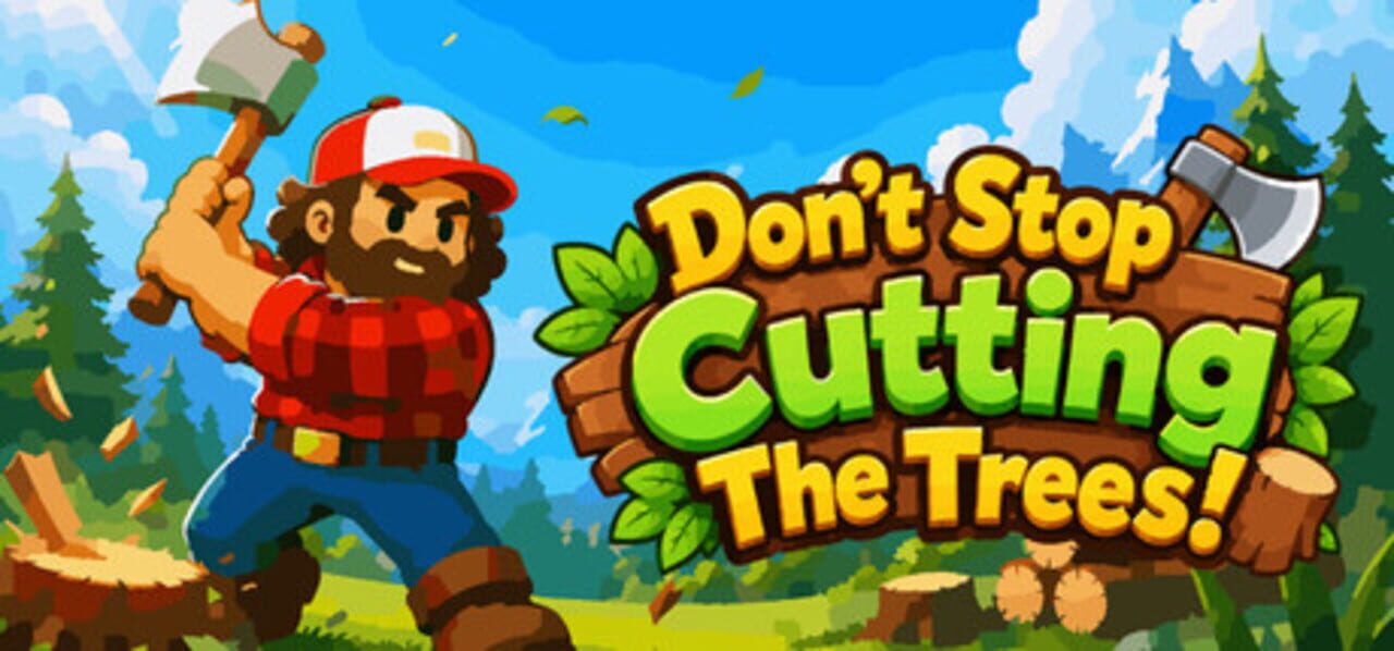 Don't Stop Cutting The Trees! cover art