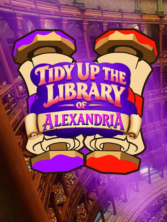 Scrolls of Alexandria: Tidy up the Lost Library