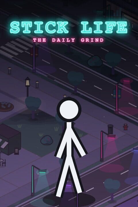 Stick Life: The Daily Grind cover image