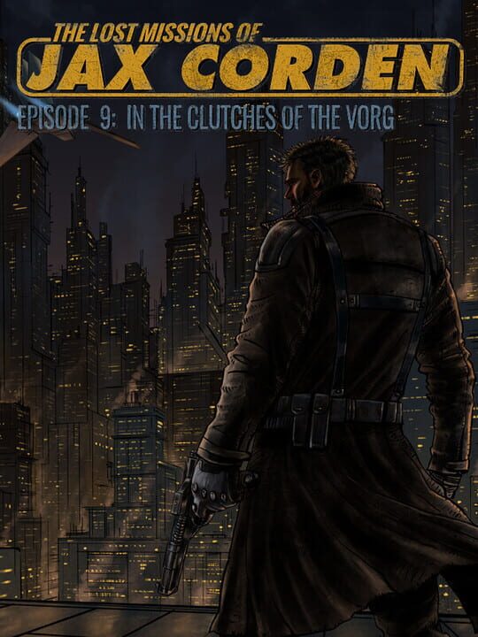 The Lost Missions of Jax Corden: Episode 9 - In the Clutches of the Vorg cover art