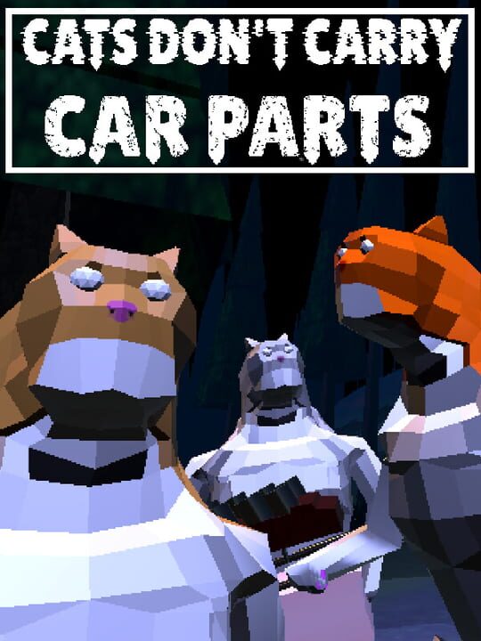 Cats Don't Carry Car Parts